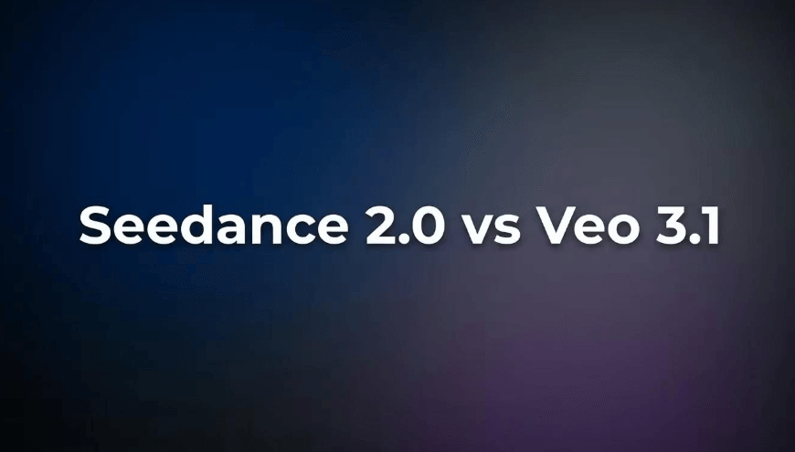 Seedance 2.0 vs Veo 3.1: Which AI Video Model Leads the Industry in 2026?