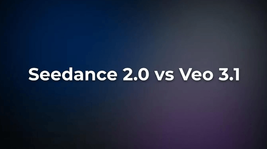 Seedance 2.0 vs Veo 3.1: Which AI Video Model Leads the Industry in 2026?